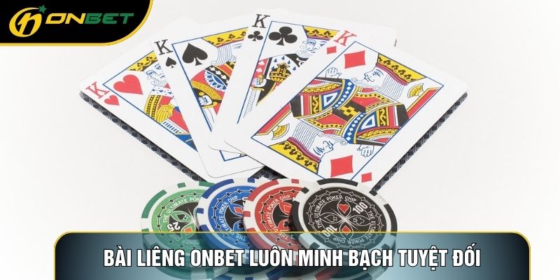 liêng ONBET luôn minh bạch tuyệt đối