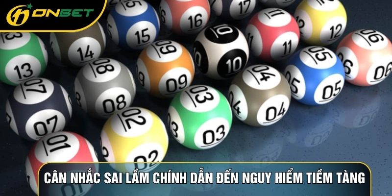 Cân nhắc sai lầm chính dẫn đến nguy hiểm tiềm tàng
