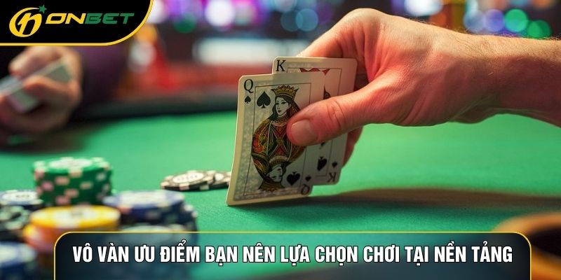 Vô vàn ưu điểm bạn nên lựa chọn chơi tại nền tảng