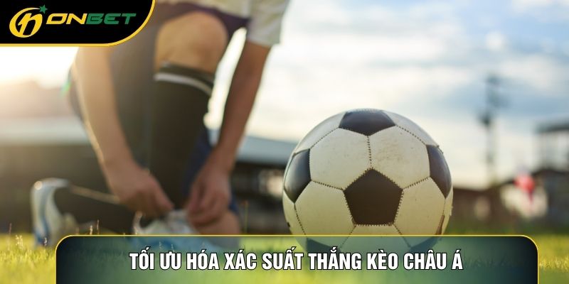 Tối ưu hóa xác suất thắng kèo châu Á