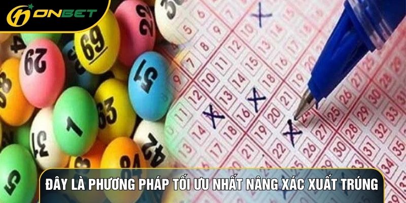 Đây là phương pháp tối ưu nhất nâng xác xuất trúng