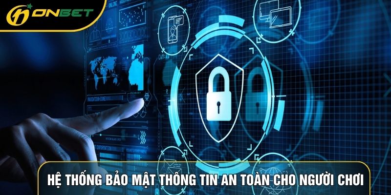 Hệ thống bảo mật thông tin an toàn cho người chơi