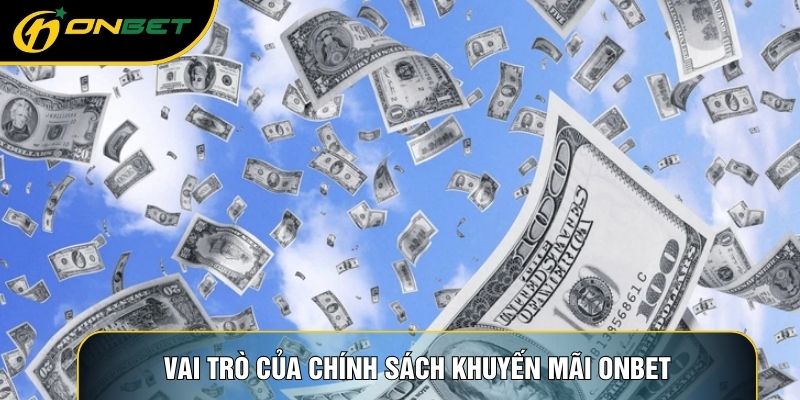 Vai trò của chính sách khuyến mãi ONBET