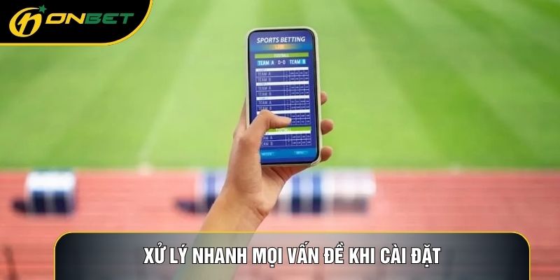Xử lý nhanh mọi vấn đề khi cài đặt
