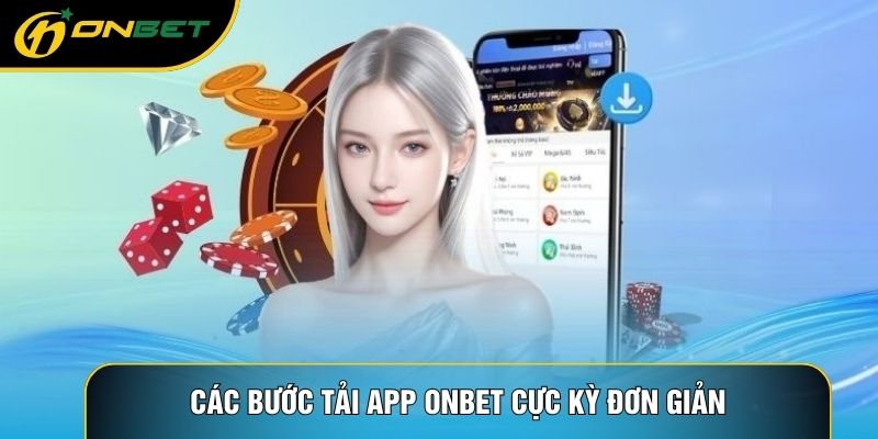 Các bước tải app ONBET cực kỳ đơn giản