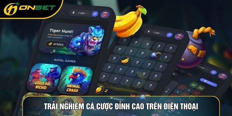 Trải nghiệm cá cược đỉnh cao trên điện thoại