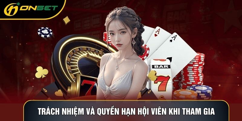 Trách nhiệm và quyền hạn hội viên khi tham gia